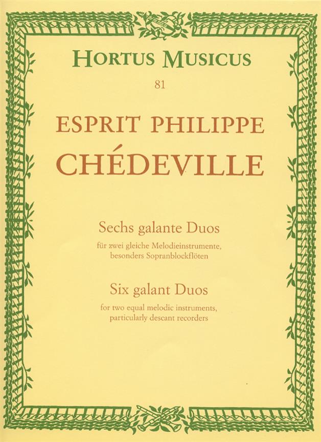 Chédeville: Sechs galante Duos für Zweigleiche Melodieinstrumente, besonders Sopranblockflöten - Six galant Duos for two equal melodic instruments, pa