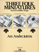 Andre Jutras: Three Folk Miniatures