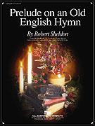 Robert Sheldon: Prelude on an Old English Hymn