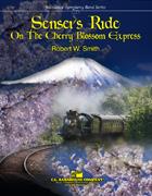 Robert W. Smith: Sensei’s Ride On The Cherry Blossom Express