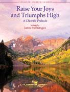 Raise Your Joys And Triumphs High(A Chorale Prelude)