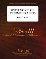 Seth Custer: With Voice of Triumph Raised