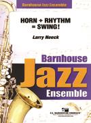 Larry Neeck: Horns + Rhythm = Swing!