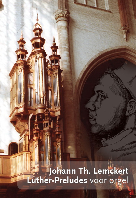 Johann Th. Lemckert: Luther-Preludes voor Orgel