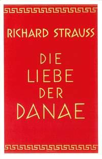 Richard Strauss: Die Liebe der Danae op. 83