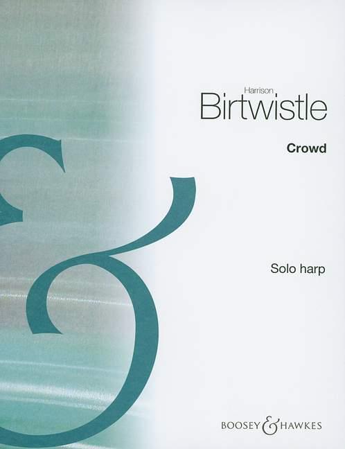 Harrison Birtwistle, Sir: Crowd