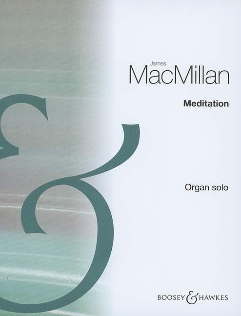 James MacMillan: Meditation (Orgel)