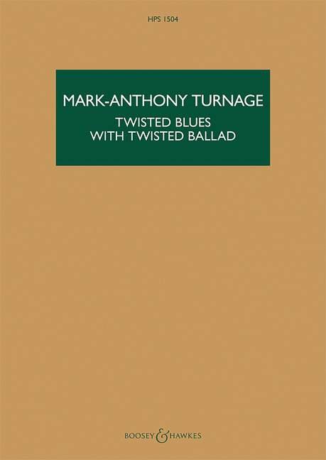 Mark-Anthony Turnage: Twisted Blues with Twisted Ballad