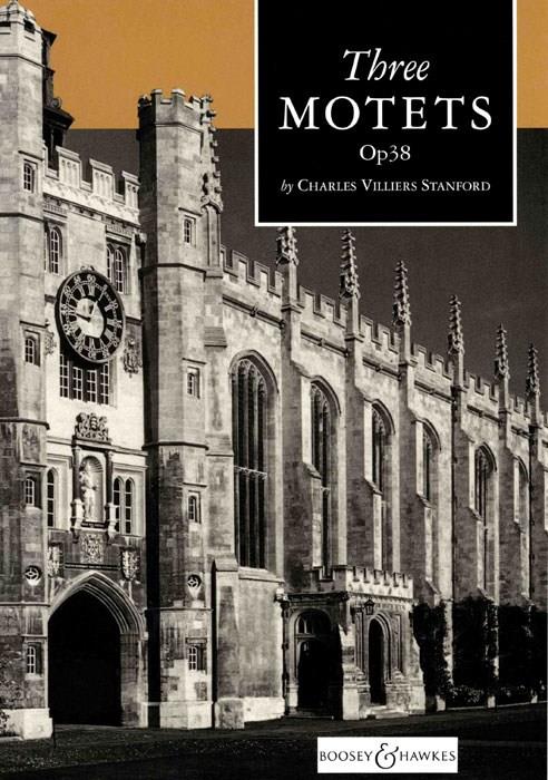 Charles Villiers Stanford: Drei Motetten op. 38