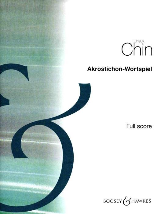 Unsuk Chin: Akrostichon-Wortspiel