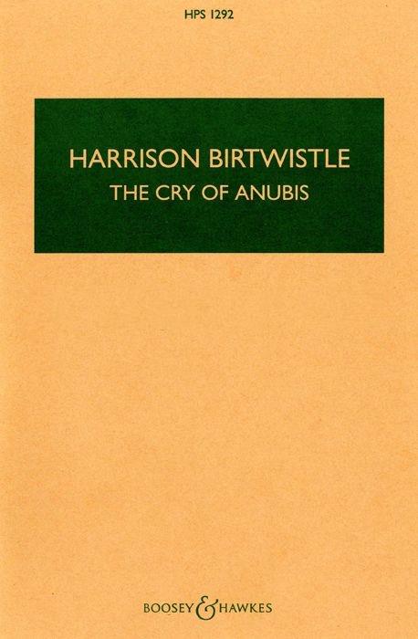 Sir Harrison Birtwistle: The Cry of Anubis