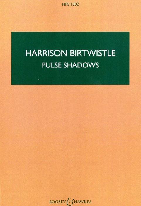 Sir Harrison Birtwistle: Pulse Shadows