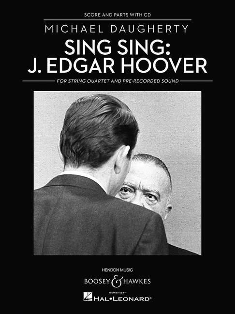 Michael Daugherty: Sing Sing: J. Edgar Hoover