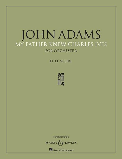 John Adams: My Father Knew Charles Ives