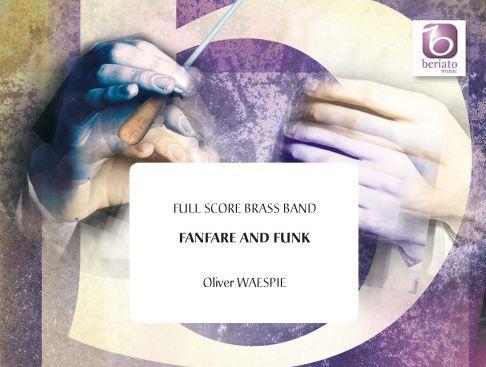 Oliver Waespi: Fanfare And Funk (Brassband)