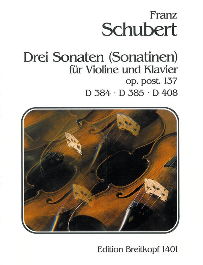 Franz Schubert: Drei Sonaten (Sonatinen) für Violine und Klavier op. post 137