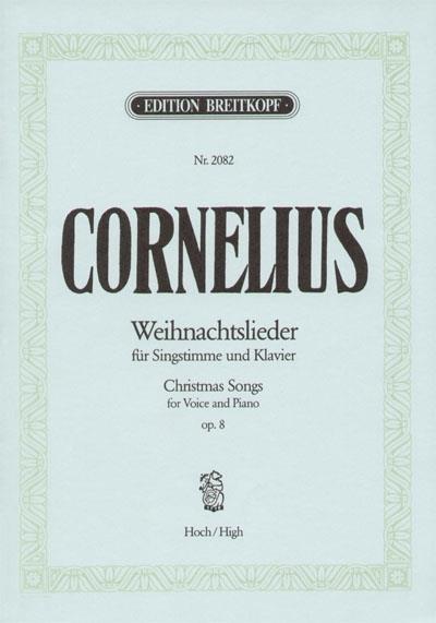 Cornelius: Weihnachtslieder Op.8 Hoog