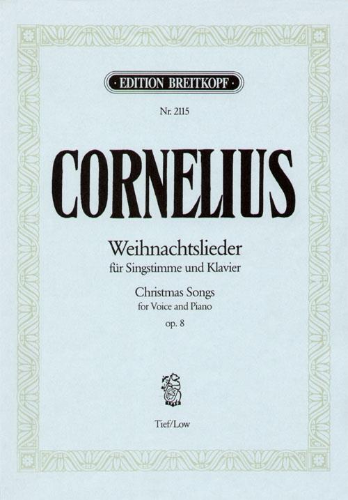 Peter Cornelius: Weihnachtslieder Op.8  Laag