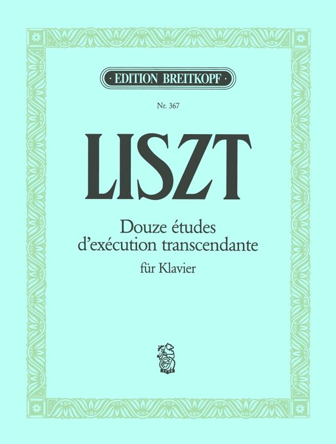 Franz Liszt: 12 Etudes Execution Transcendante