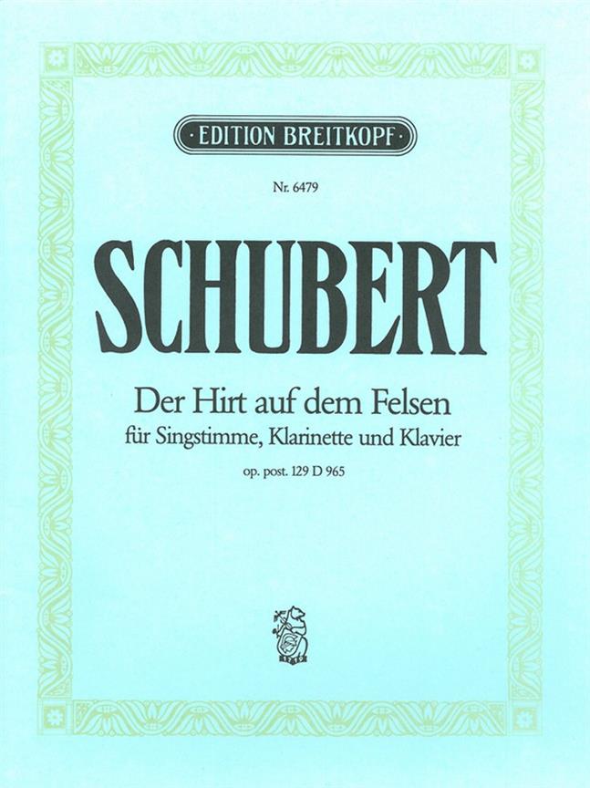 Franz Schubert: Der Hirt auf dem Felsen D 965 (op. 129)