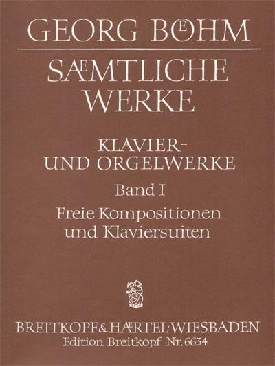 Bohm: Sämtliche Werke fuer Tasteninstrument - Band 1