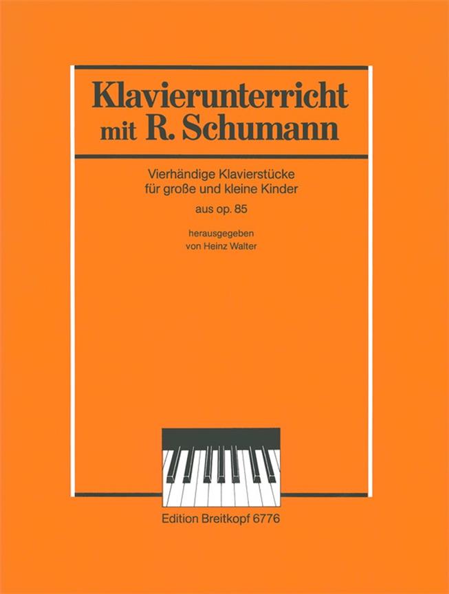 Robert Schumann: Klavierstucke fuer Kleine & Grosse Kinder aus Op. 85