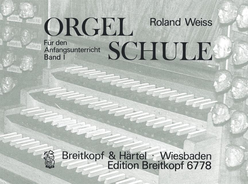 Roland Weiss: Orgelschule Band 1