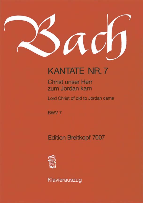 Bach: Kantate BWV  7 Christ unser Herr Zum Jordan Kam (Breitkopf)