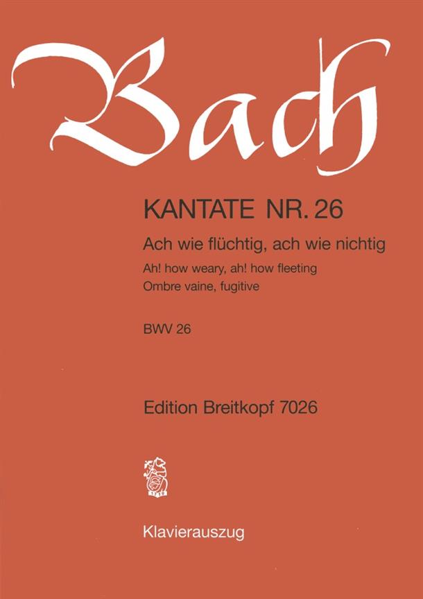 Bach: Kantate BWV 26 Ach wie flüchtig, ach wie nichtig (Breitkopf)