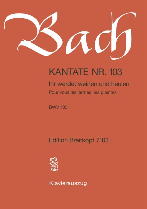 Bach: Kantate BWV 103 Ihr werdet weinen und heulen