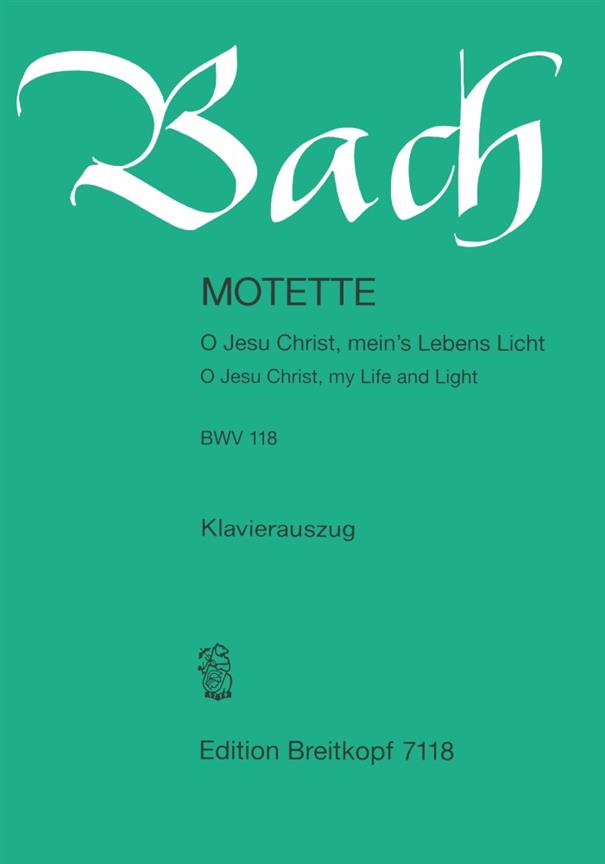 Bach: Motette BWV 118 O Jesu Christ, meins Lebens Licht