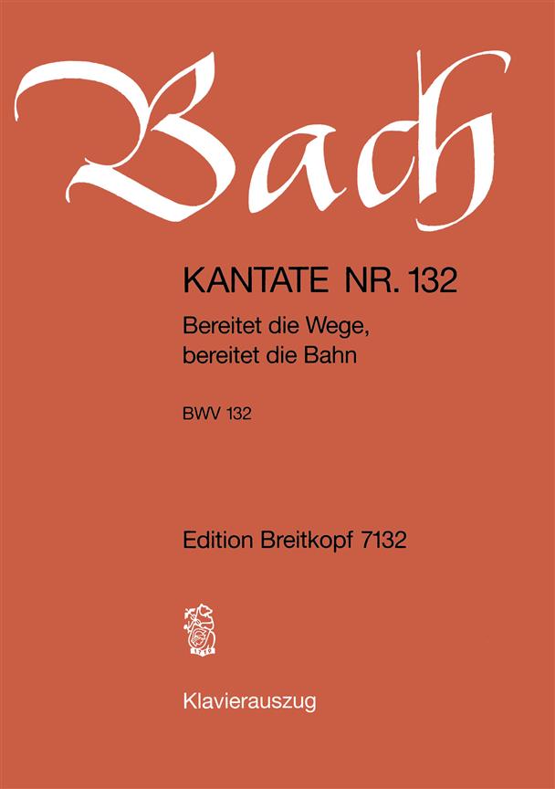 Bach: Kantate 132 Bereitet Die