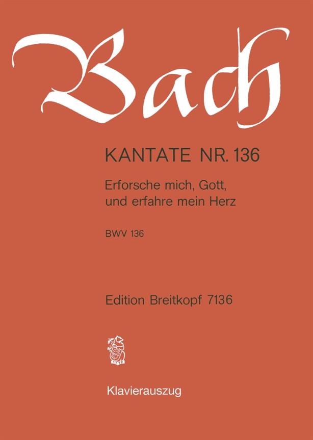 Bach: Kantate BWV 136 Erfuersche mich, Gott, und erfahre mein Herz