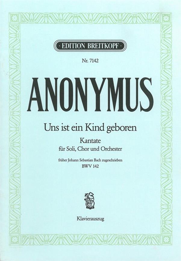 Bach: Kantate BWV 142 Uns ist ein Kind geboren (Vocal Score)