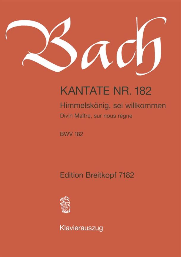 Bach: Kantate BWV 182 Himmelskönig, sei willkommen