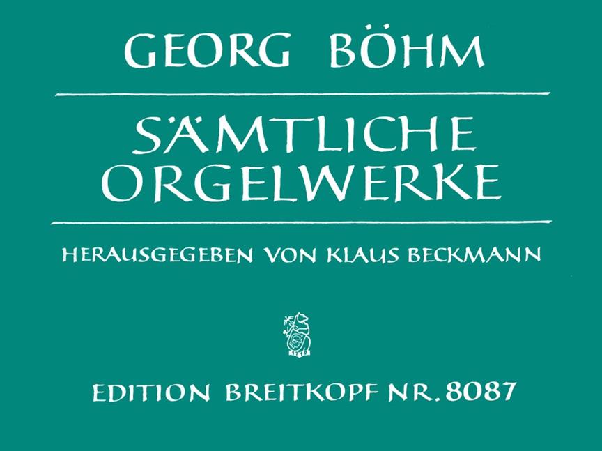 Georg Bohm: Samtliche Orgelwerke