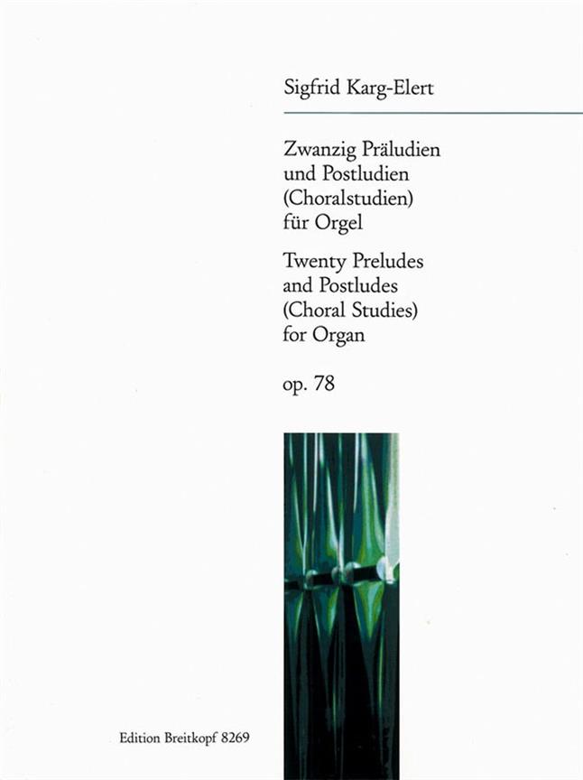 Karg-Elert: 20 Preludes and Postludes Op. 78