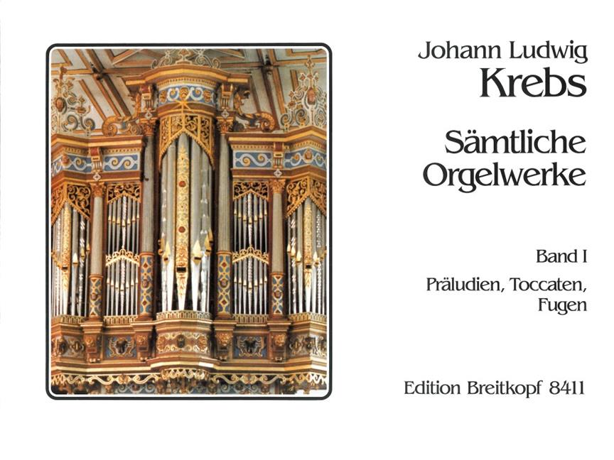 Krebs: Sämtliche Werke fuer Orgel - Complete Works For Organ - Complete Orgelwerken 1