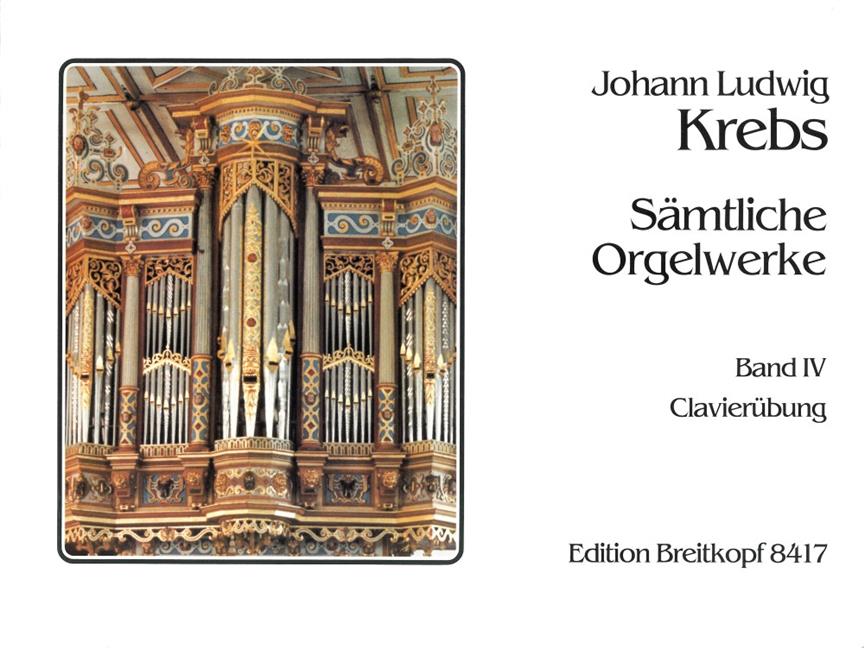 Krebs: Sämtliche Werke fuer Orgel - Complete Works For Organ - Complete Orgelwerken 4