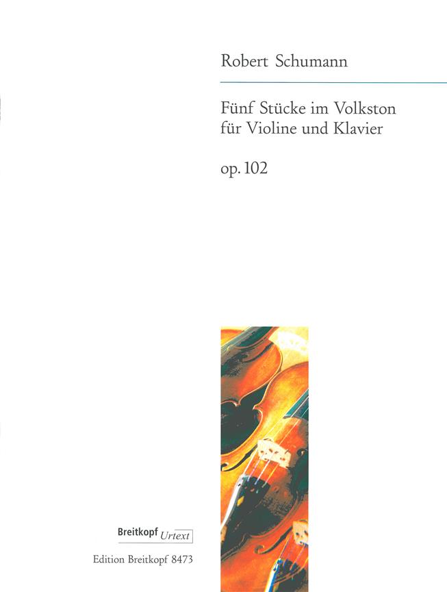 Robert Schumann:  Fünf Stücke im Volkston op. 102 