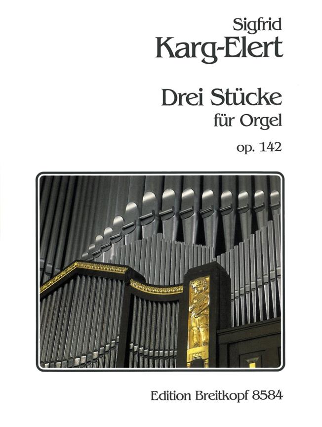 Karg-Elert: Drei Stücke op. 142