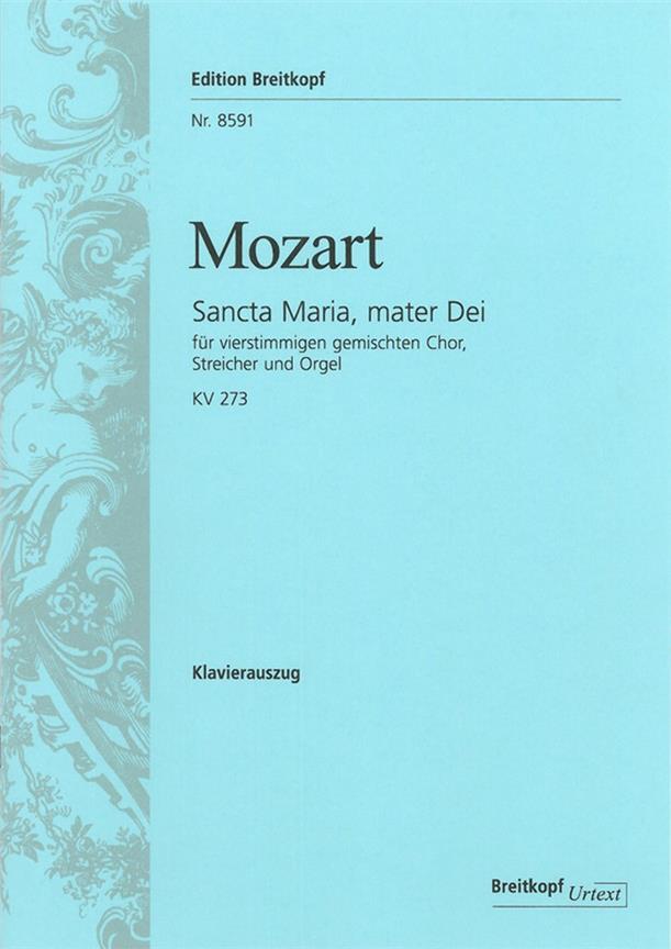 Wolfgang Amadeus Mozart: Sancta Maria Mater Dei Kv273