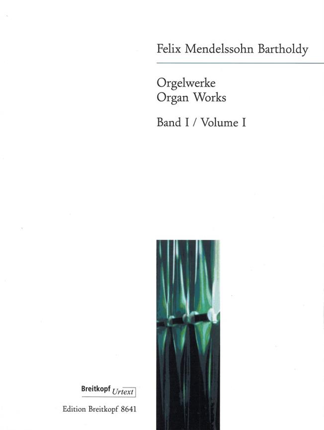Felix Mendelssohn Bartholdy: Orgelwerke 1