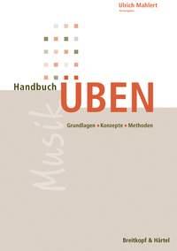 Ulrich Mahlert: Handbuch Üben
