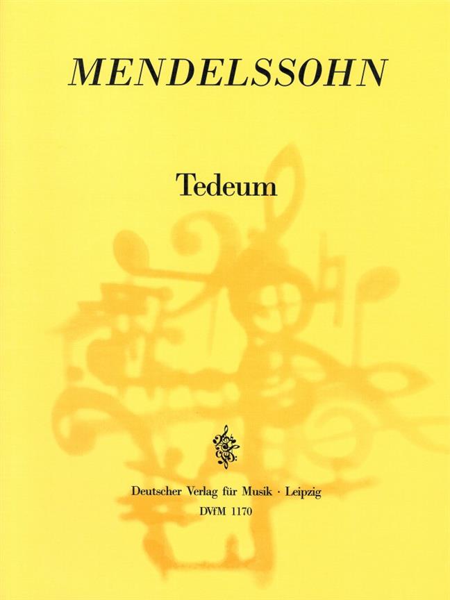 Felix Mendelssohn Bartholdy: Te deum