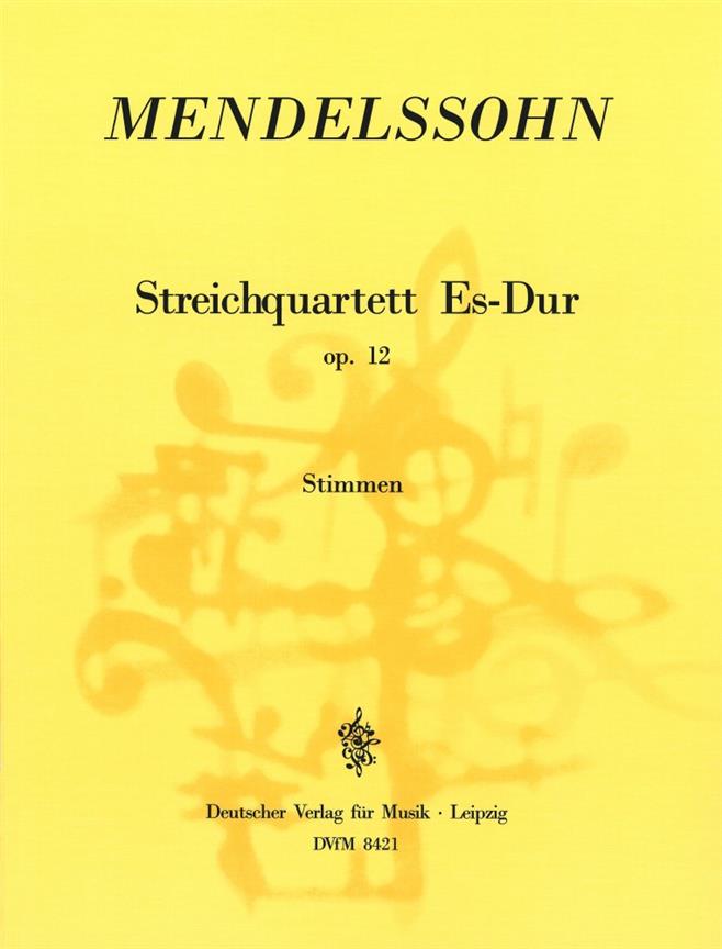 Felix Mendelssohn Bartholdy: Streichquartett Es-dur op. 12