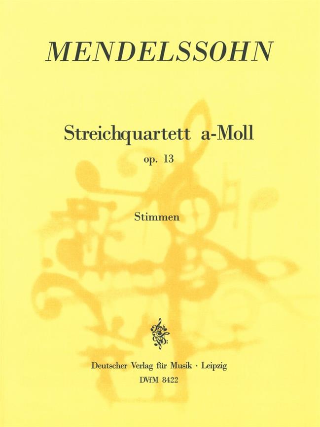 Felix Mendelssohn Bartholdy: Streichquartett a-moll op. 13