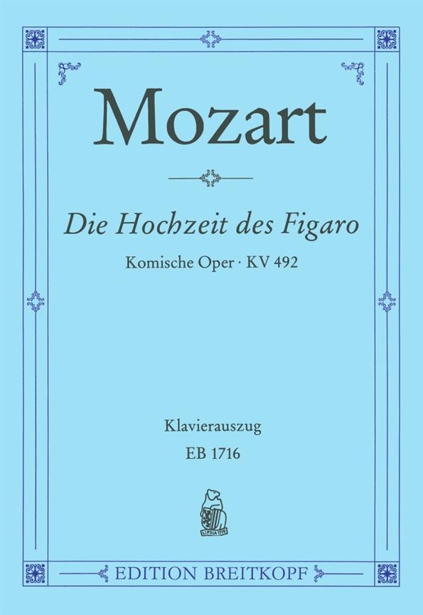 Wolfgang Amadeus Mozart: Le Nozze di Figaro KV 492