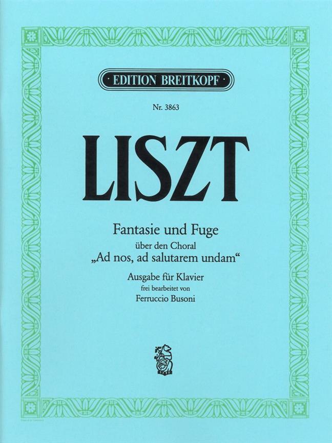 Liszt: Fantasy and Fugue based on the Chorale Ad nos, ad salutarem undam