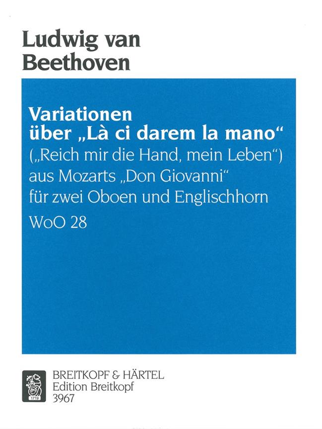 Beethoven: Variationen über W.A. Mozarts 'Là ci darem la mano' WoO 28